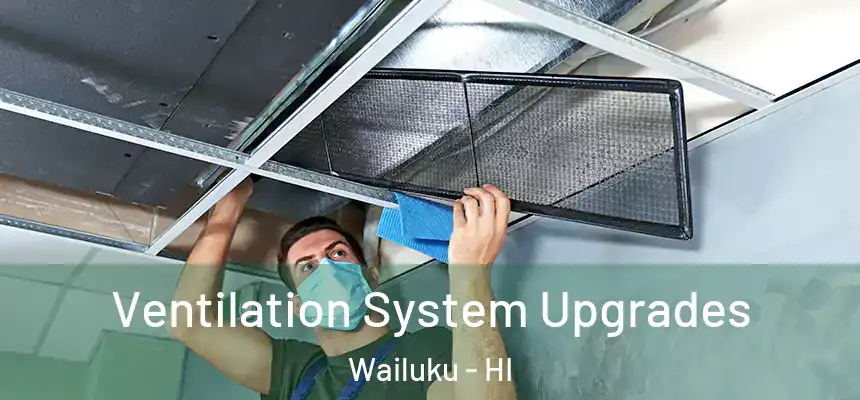  Ventilation System Upgrades Wailuku - HI